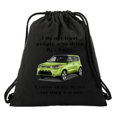 Funny Meme I Do Not Trust People Who Drive Kia Souls Joke Drawstring Bag