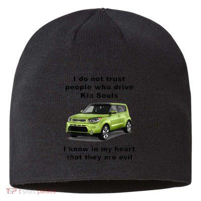 Funny Meme I Do Not Trust People Who Drive Kia Souls Joke Sustainable Beanie
