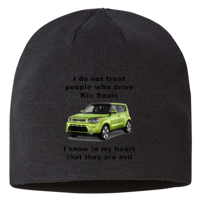 Funny Meme I Do Not Trust People Who Drive Kia Souls Joke Sustainable Beanie