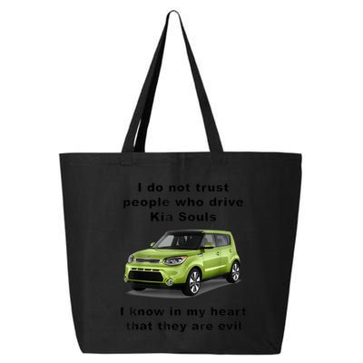 Funny Meme I Do Not Trust People Who Drive Kia Souls Joke 25L Jumbo Tote