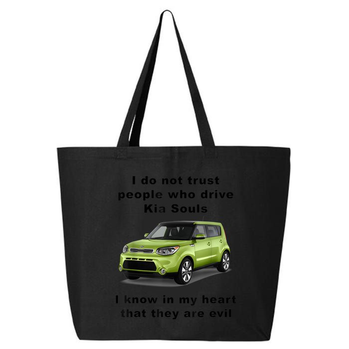 Funny Meme I Do Not Trust People Who Drive Kia Souls Joke 25L Jumbo Tote