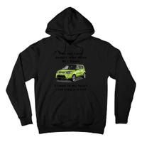 Funny Meme I Do Not Trust People Who Drive Kia Souls Joke Tall Hoodie