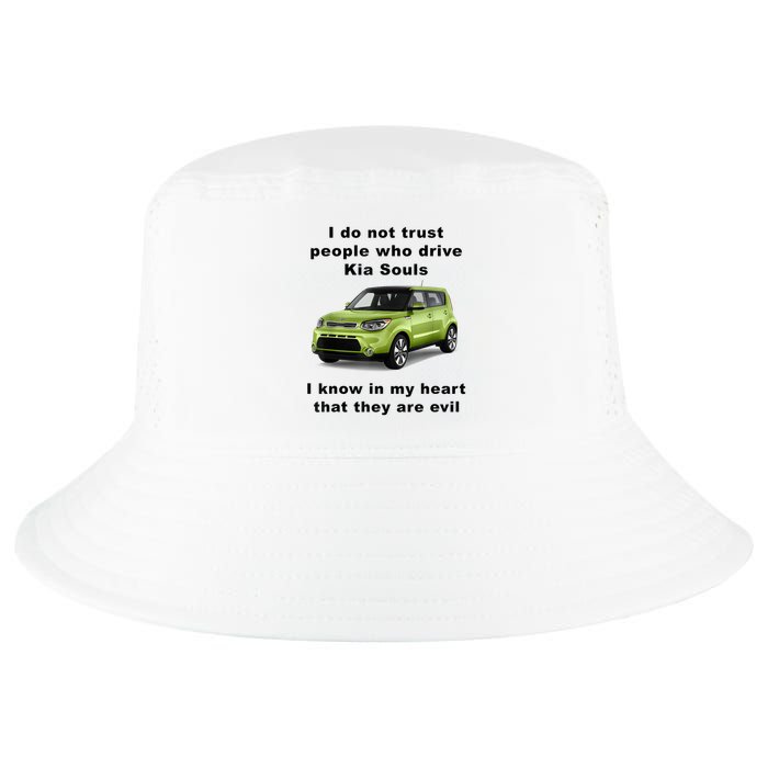 Funny Meme I Do Not Trust People Who Drive Kia Souls Joke Cool Comfort Performance Bucket Hat