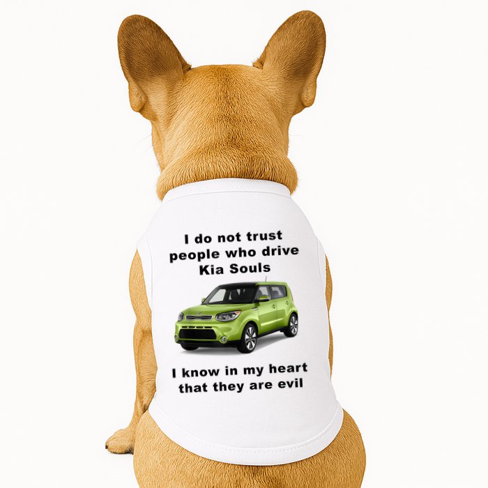 Funny Meme I Do Not Trust People Who Drive Kia Souls Joke Doggie Tank