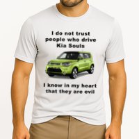 Funny Meme I Do Not Trust People Who Drive Kia Souls Joke Cooling Performance Crew T-Shirt