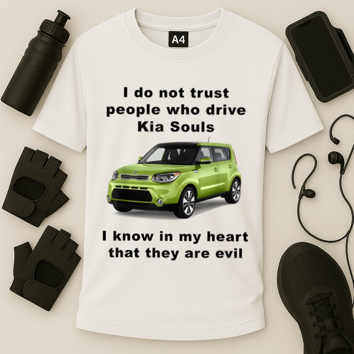 Funny Meme I Do Not Trust People Who Drive Kia Souls Joke Cooling Performance Crew T-Shirt