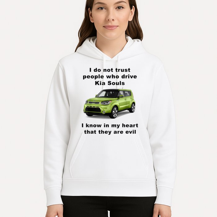 Funny Meme I Do Not Trust People Who Drive Kia Souls Joke Hoodie