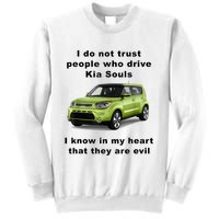 Funny Meme I Do Not Trust People Who Drive Kia Souls Joke Sweatshirt