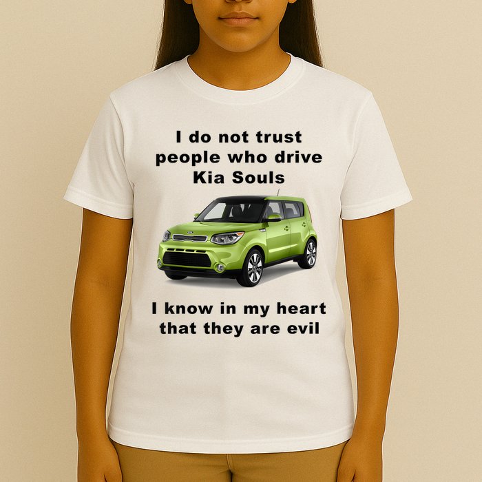Funny Meme I Do Not Trust People Who Drive Kia Souls Joke T-Shirt