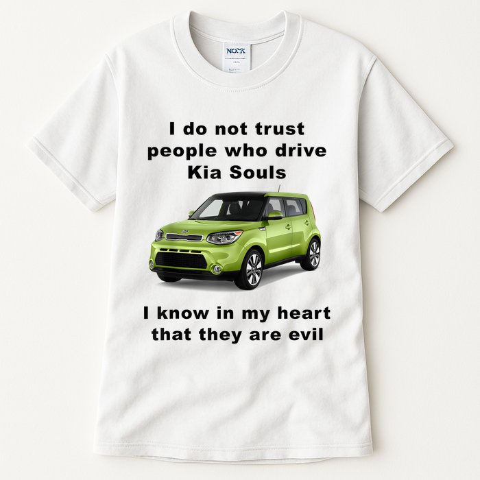 Funny Meme I Do Not Trust People Who Drive Kia Souls Joke Tall T-Shirt
