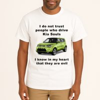 Funny Meme I Do Not Trust People Who Drive Kia Souls Joke Tall T-Shirt