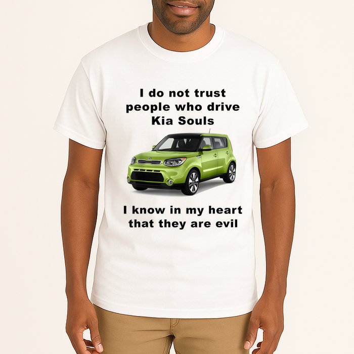 Funny Meme I Do Not Trust People Who Drive Kia Souls Joke Tall T-Shirt