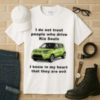 Funny Meme I Do Not Trust People Who Drive Kia Souls Joke Tall T-Shirt