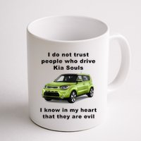 Funny Meme I Do Not Trust People Who Drive Kia Souls Joke Mug