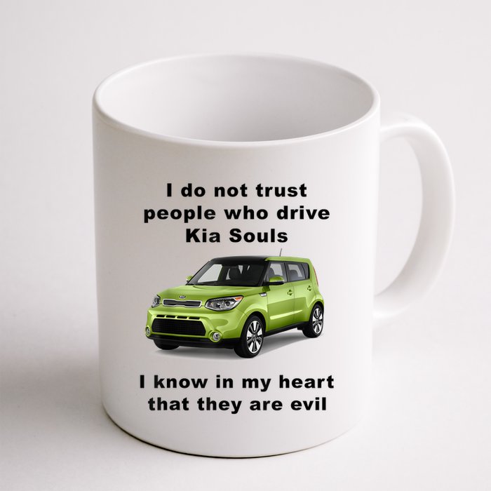 Funny Meme I Do Not Trust People Who Drive Kia Souls Joke Mug