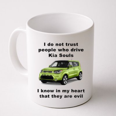 Funny Meme I Do Not Trust People Who Drive Kia Souls Joke Mug
