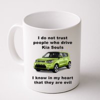 Funny Meme I Do Not Trust People Who Drive Kia Souls Joke Mug