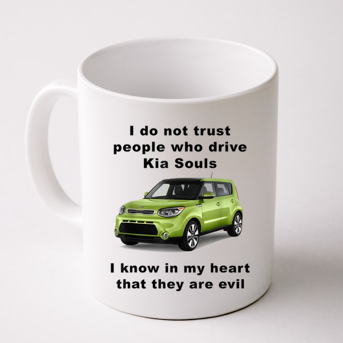 Funny Meme I Do Not Trust People Who Drive Kia Souls Joke Mug