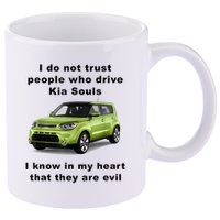 Funny Meme I Do Not Trust People Who Drive Kia Souls Joke 11oz C Handle Ceramic Mug