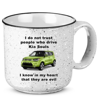 Funny Meme I Do Not Trust People Who Drive Kia Souls Joke 15oz Campfire Ceramic Mug
