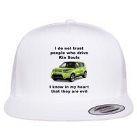 Funny Meme I Do Not Trust People Who Drive Kia Souls Joke Flat Bill Trucker Hat
