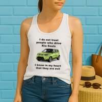 Funny Meme I Do Not Trust People Who Drive Kia Souls Joke Womens Tank Top