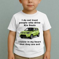 Funny Meme I Do Not Trust People Who Drive Kia Souls Joke Toddler T-Shirt