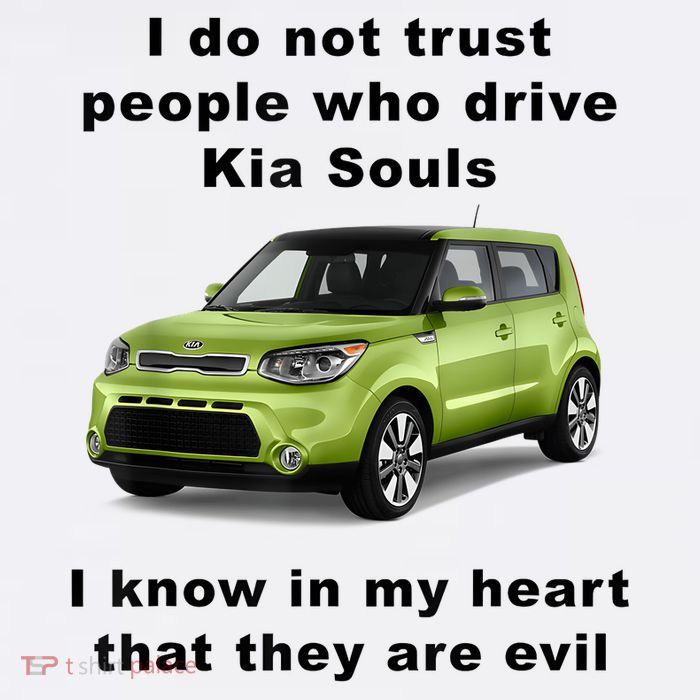 Funny Meme I Do Not Trust People Who Drive Kia Souls Joke Visor