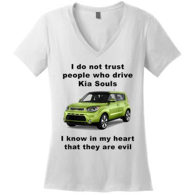 Funny Meme I Do Not Trust People Who Drive Kia Souls Joke Women's V-Neck T-Shirt