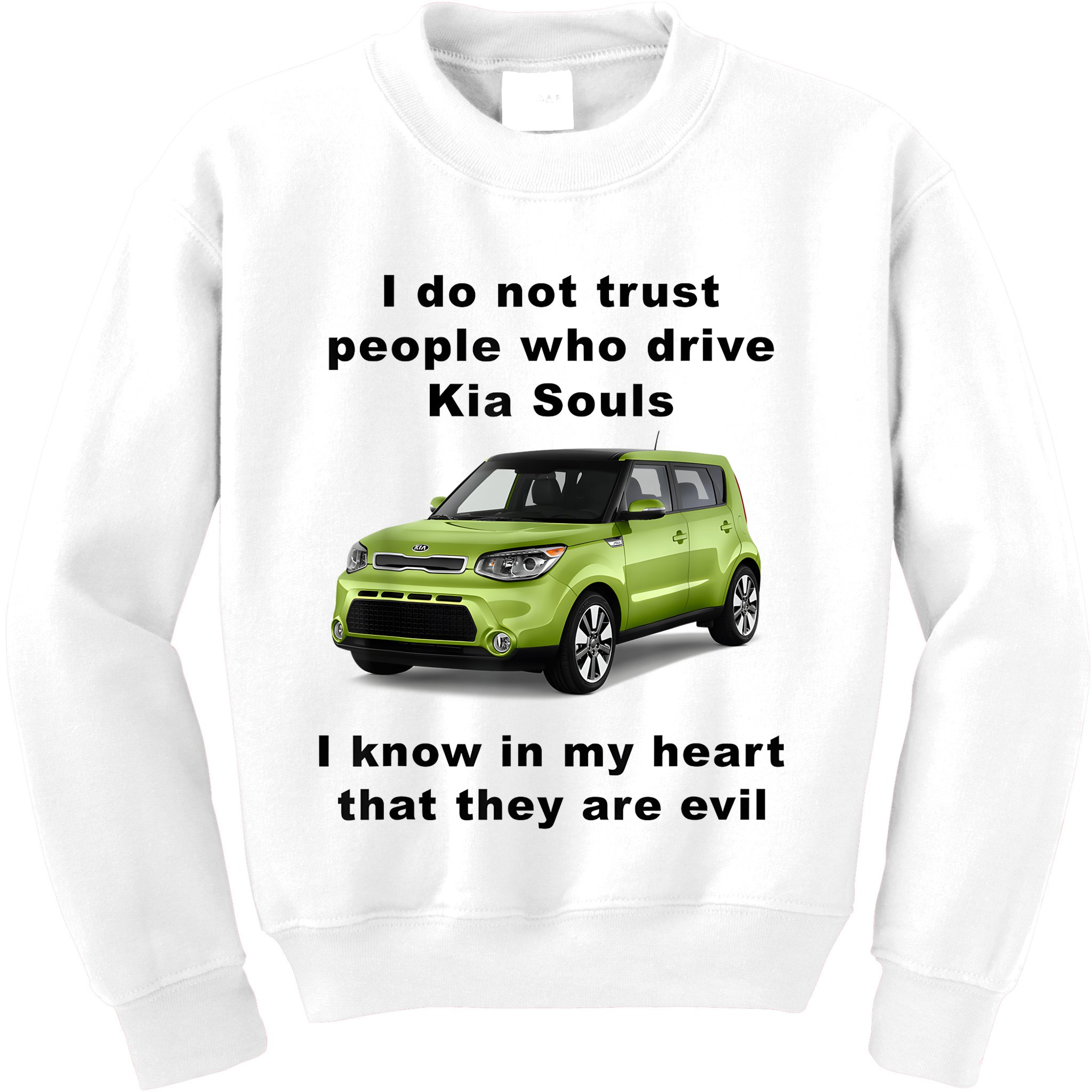 Funny Meme I Do Not Trust People Who Drive Kia Souls Joke Kids Sweatshirt