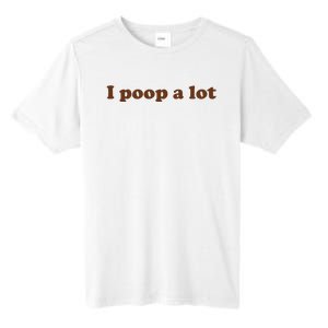 Funny Meme I Poop A Lot Joke Tall Fusion ChromaSoft Performance T-Shirt