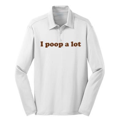 Funny Meme I Poop A Lot Joke Silk Touch Performance Long Sleeve Polo