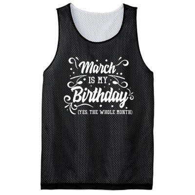 Funny March Is My Birthday Yes The Whole Month Birthday Mesh Reversible Basketball Jersey Tank