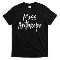 Funny Misanthrope Introvert Antisocial Design. Miss Anthrope T-Shirt