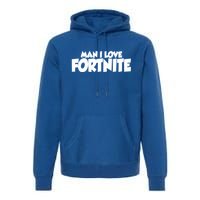 Funny Man I Love Fortnite Premium Hoodie