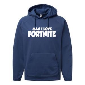 Funny Man I Love Fortnite Performance Fleece Hoodie