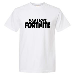 Funny Man I Love Fortnite Garment-Dyed Heavyweight T-Shirt