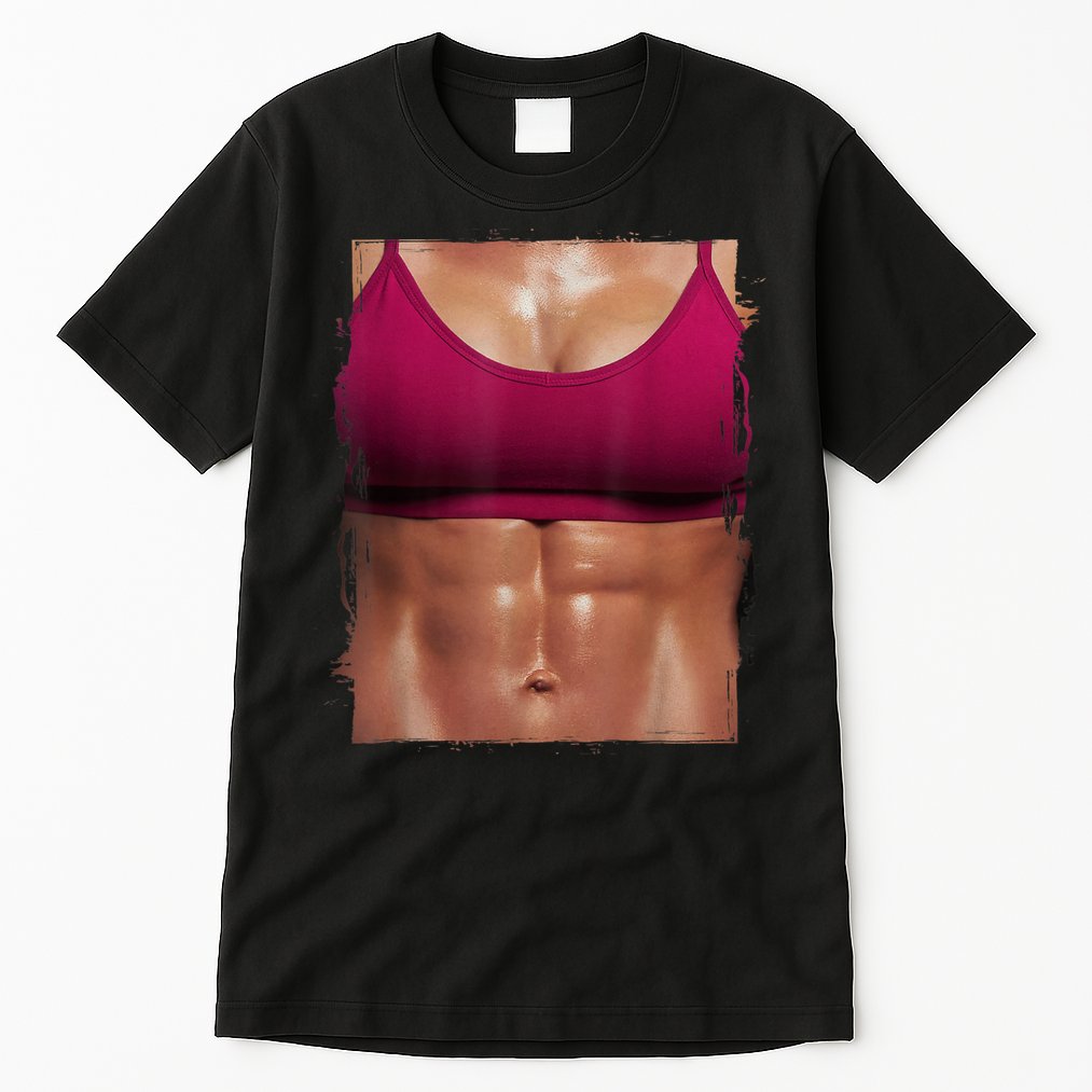 Fake Muscle I Woman Fitness Dream Woman Fitness Women Body Tall T-Shirt