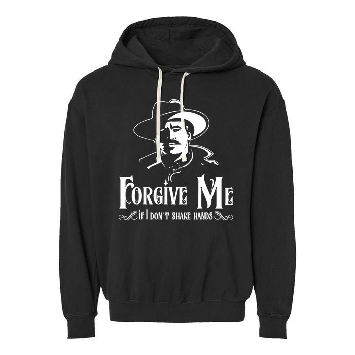 Forgive Me If I DonT Shake Hand Garment-Dyed Fleece Hoodie