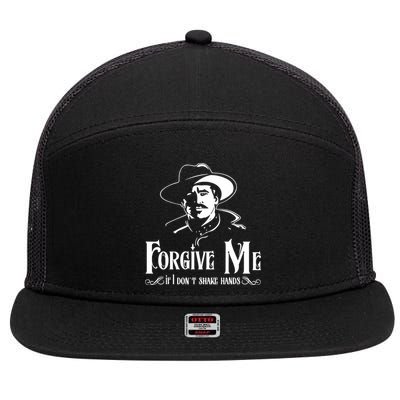 Forgive Me If I DonT Shake Hand 7 Panel Mesh Trucker Snapback Hat