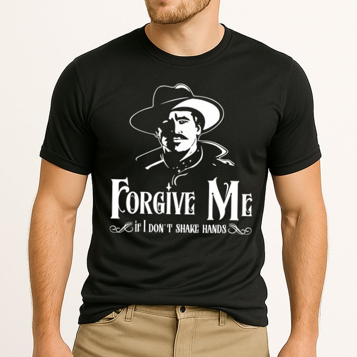 Forgive Me If I DonT Shake Hand Performance Shirt