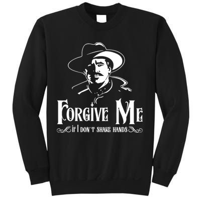 Forgive Me If I DonT Shake Hand Sweatshirt