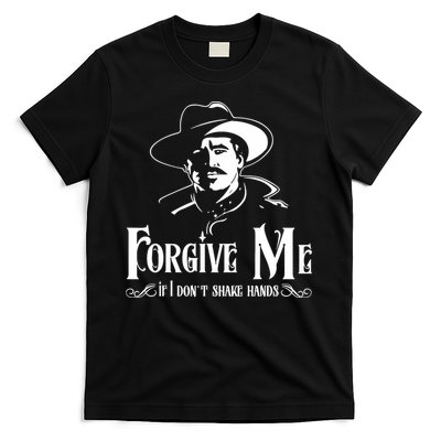 Forgive Me If I DonT Shake Hand T-Shirt