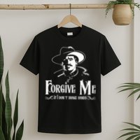 Forgive Me If I DonT Shake Hand T-Shirt