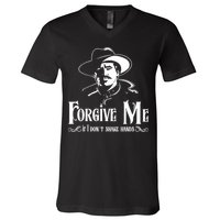 Forgive Me If I DonT Shake Hand V-Neck T-Shirt