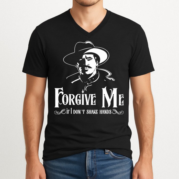 Forgive Me If I DonT Shake Hand V-Neck T-Shirt
