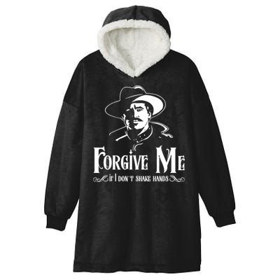 Forgive Me If I DonT Shake Hand Hooded Wearable Blanket