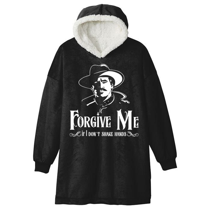 Forgive Me If I DonT Shake Hand Hooded Wearable Blanket