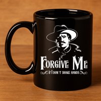 Forgive Me If I DonT Shake Hand 11oz C Handle Ceramic Mug