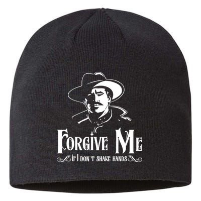 Forgive Me If I DonT Shake Hand Sustainable Beanie
